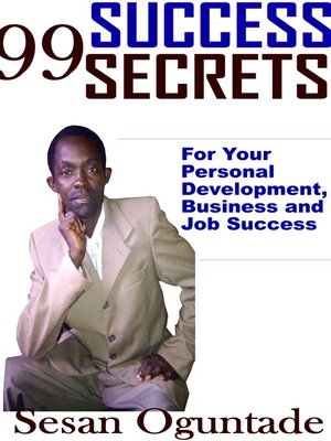 cover image of 99 Success Secrets For Your Personal Development, Business and Job Success